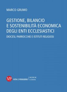 Gestione, bilancio e sostenibilità economica degli enti ecclesiastici. Diocesi, parrocchie e istituti religiosi
