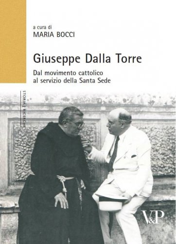 Giuseppe Dalla Torre - Dal movimento cattolico al servizio della Santa Sede