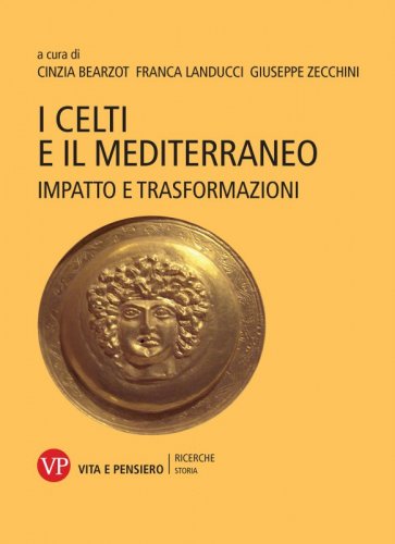 I Celti e il Mediterraneo - Impatto e trasformazioni
