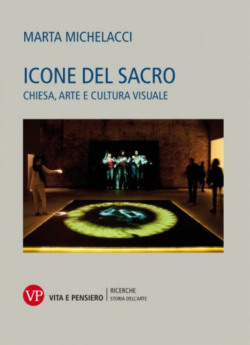 Icone del sacro - Chiesa, arte e cultura visuale