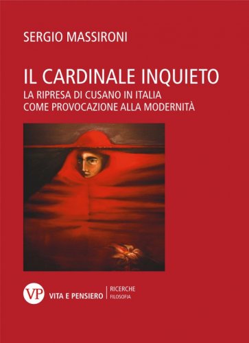 Il cardinale inquieto - La ripresa di Cusano in Italia come provocazione alla modernità