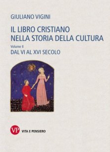 Il libro cristiano nella storia della cultura. Volume II - Dal VI al XVI secolo