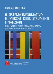 Il sistema informativo e i mercati degli strumenti finanziari - Quale valore di efficienza qualitativa nel mercato italiano attuale