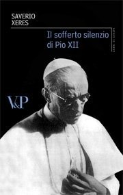 Il sofferto silenzio di Pio XII