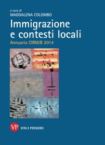 Immigrazione e contesti locali. Annuario CIRMiB 2014