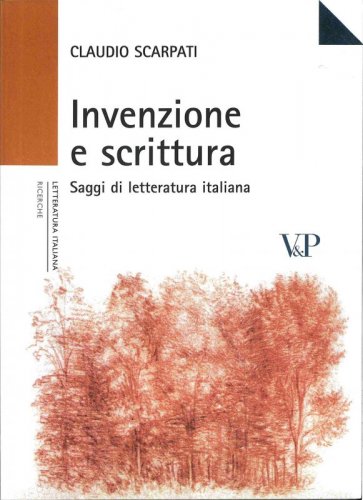 Invenzione e scrittura - Saggi di letteratura italiana