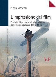 L' impressione del film - Contributi per una storia culturale del cinema italiano 1895-1945