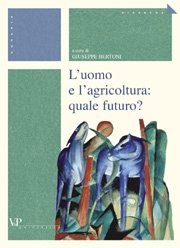 L' uomo e l'agricoltura: quale futuro?