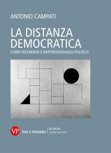 La distanza democratica - Corpi intermedi e rappresentanza politica