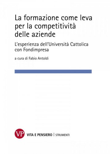 La formazione come leva per la competitività delle aziende - L'esperienza dell'Università Cattolica con Fondimpresa