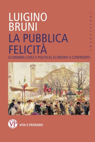 La pubblica felicità - Economia politica e Political Economy a confronto