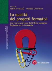 La qualità dei progetti formativi. Una ricerca promossa dall'Ufficio Scolastico Regionale per la Lombardia