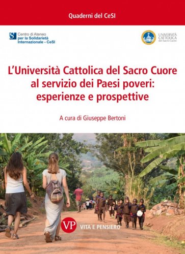 L’Università Cattolica del Sacro Cuore al servizio dei paesi poveri: esperienze e prospettive
