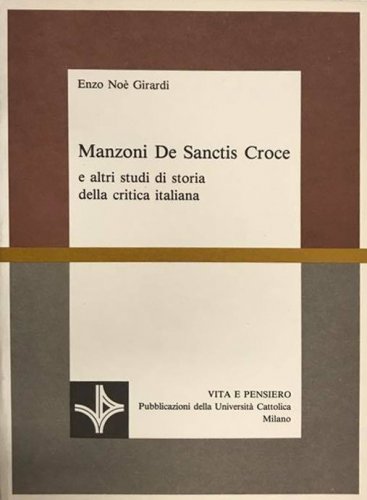 Manzoni De Sanctis Croce - e altri studi di storia della critica italiana