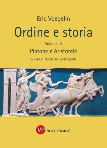Ordine e storia. Volume III - Platone e Aristotele