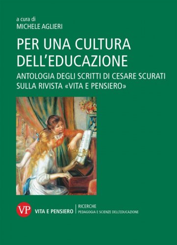 Per una cultura dell’educazione - Antologia degli scritti di Cesare Scurati sulla rivista «Vita e Pensiero»
