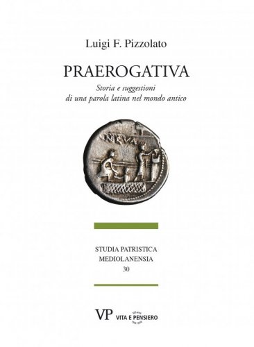 Praerogativa - Storia e suggestioni di una parola latina nel mondo antico