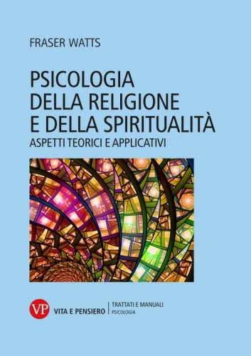Psicologia della religione e della spiritualità - Aspetti teorici e applicativi