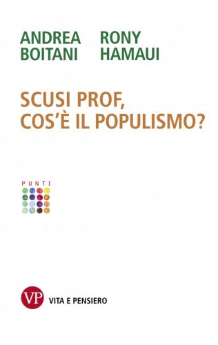 Scusi Prof, cos’è il populismo?