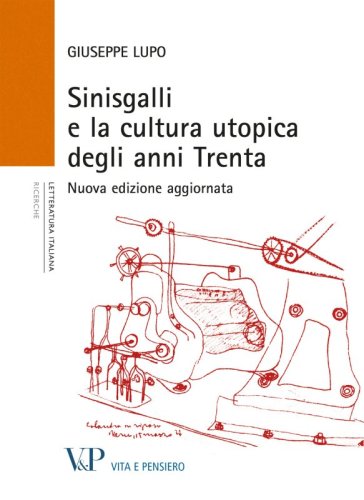 Sinisgalli e la cultura utopica degli anni Trenta - Nuova edizione aggiornata