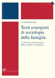 Temi emergenti di sociologia della famiglia - La rilevanza teorico-empirica della prospettiva relazionale
