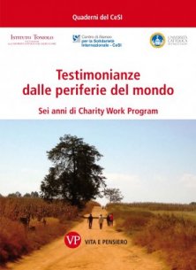 Testimonianze dalle periferie del mondo - Sei anni di Charity Work Program