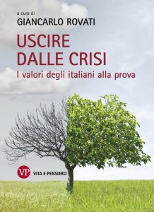 Uscire dalla crisi - I valori degli italiani alla prova