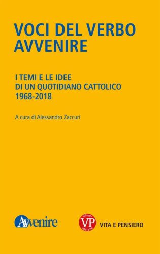 Voci del verbo Avvenire - I temi e le idee di un quotidiano cattolico. 1968-2018