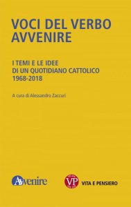 Voci del verbo Avvenire - I temi e le idee di un quotidiano cattolico. 1968-2018